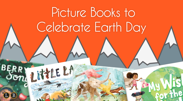 Picture Books to Celebrate Earth Day
