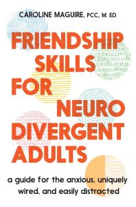 Friendship Skills for Neurodivergent Adults